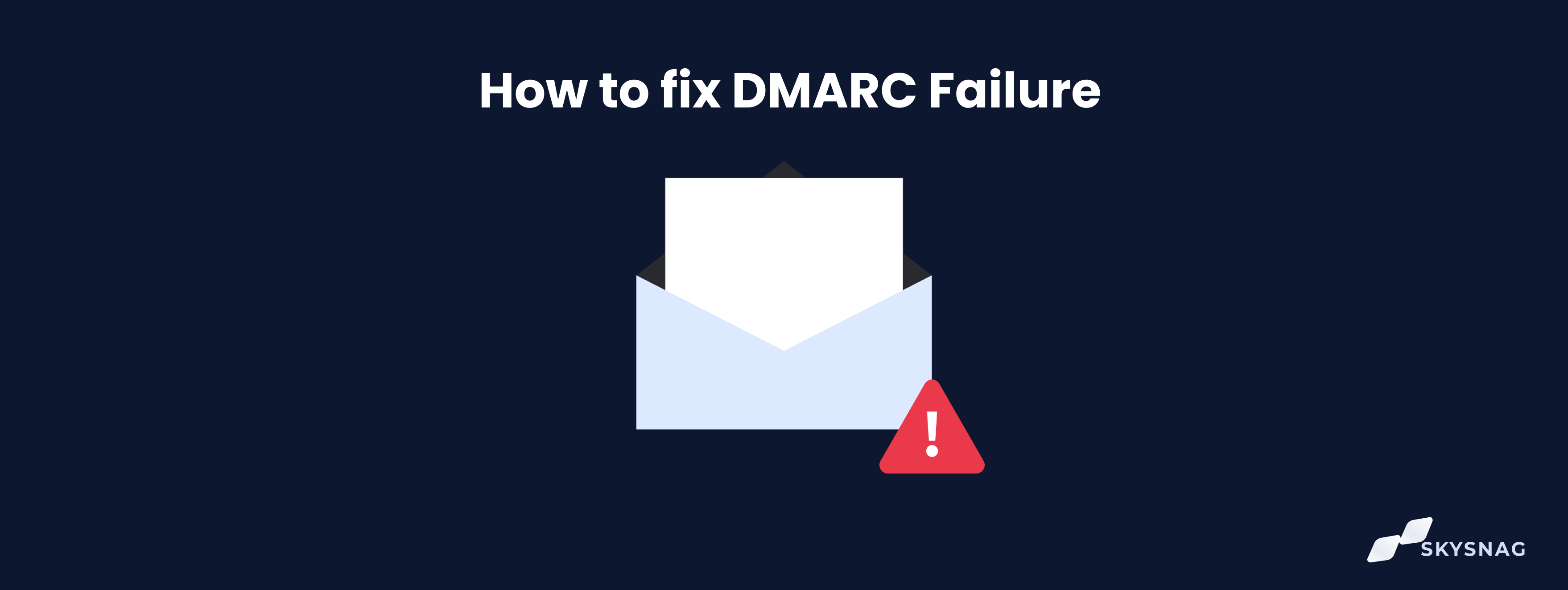 DMARCが失敗した場合にDMARCの失敗を修正する方法 Skysnag