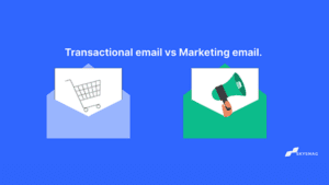 Transactional email vs Marketing email. What’s the difference?