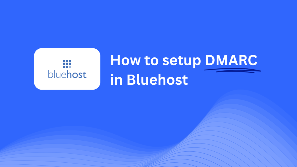 DMARC record configuration for Bluehost (US)